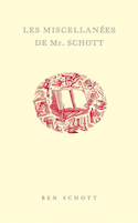 Miscellanées de Mr. Schott (Les)